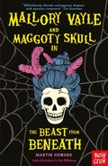 Cover: Mallory Vayle and Maggoty Skull in... The Beast from Beneath - Nosy Crow Ltd