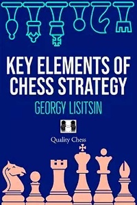 Enlarge image Cover: Key Elements of Chess Strategy - Quality Chess UK Ltd