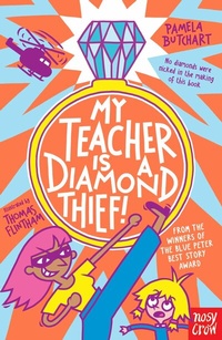 Abbildung von: My Teacher is a Diamond Thief! - Nosy Crow Ltd