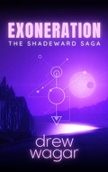 Cover: Exoneration (The Shadeward Saga, #2) - Drew Wagar