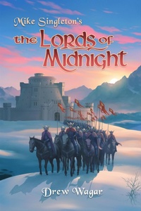 Enlarge image Cover: The Lords of Midnight (The Midnight Chronicles, #1) - Drew Wagar
