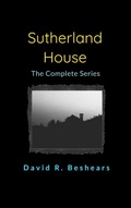 Cover: Sutherland House - the complete series - Greybeard Publishing
