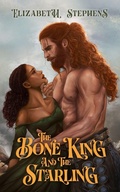Cover: The Bone King and the Starling - Elizabeth Stephens