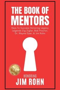 Enlarge image Cover: The Book of Mentors - Honoring Legacy Legend Jim Rohn - Integrity Publishing (WA)