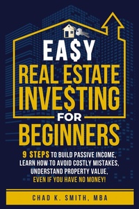 Abbildung von: Easy Real Estate Investing for Beginners - Chad K. Smith
