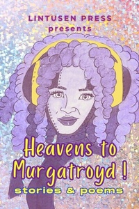 Abbildung von: Heavens to Murgatroyd - Lintusen Press