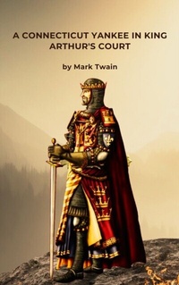 Abbildung von: A Connecticut Yankee in King Arthur's Court - Zenith Crescent Moon Press