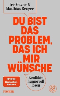 Abbildung von: Du bist das Problem, das ich mir wünsche - S. Fischer