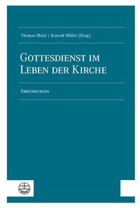 Abbildung von: Gottesdienst im Leben der Kirche - Evangelische Verlagsanstalt