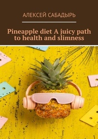 Abbildung von: Pineapple diet A juicy path to health and slimness - tredition