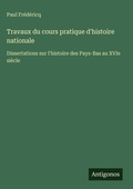 Cover: Travaux du cours pratique d'histoire nationale - Antigonos Verlag