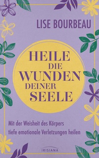Abbildung von: Heile die Wunden Deiner Seele - Irisiana