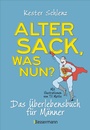 Cover: Alter Sack, was nun? Das Überlebensbuch für Männer. Mit Illustrationen von Til Mette - Bassermann