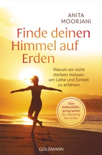 Abbildung von: Finde deinen Himmel auf Erden - Goldmann