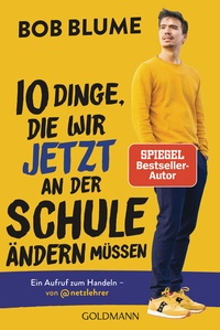 Abbildung von: Zehn Dinge, die wir jetzt an der Schule ändern müssen - Goldmann