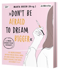 Enlarge image Cover: »Don't Be Afraid to Dream Bigger« - Der Hörverlag