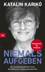 Cover: Niemals aufgeben - btb
