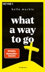 Cover: What a Way To Go - Heyne
