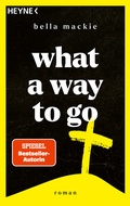 Cover: What a Way To Go - Heyne