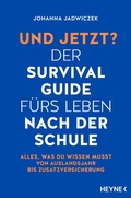 Bild: Und jetzt? Der Survival-Guide f&uuml;rs Leben nach der Schule - Heyne