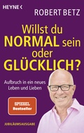 Cover: Willst du normal sein oder gl&uuml;cklich? - Heyne