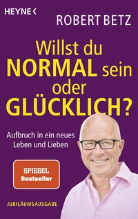 Abbildung von: Willst du normal sein oder glücklich? - Heyne