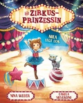Cover: Die Zirkusprinzessin - Mila legt los - Schneiderbuch