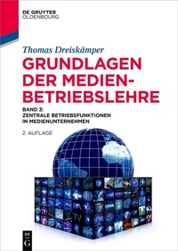 Abbildung von: Grundlagen der Medienbetriebslehre - De Gruyter Oldenbourg