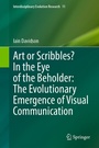 Cover: Art or Scribbles? In the Eye of the Beholder: The Evolutionary Emergence of Visual Communication - Springer