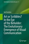 Cover: Art or Scribbles? In the Eye of the Beholder: The Evolutionary Emergence of Visual Communication - Springer