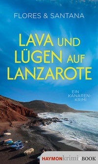 Abbildung von: Lava und Lügen auf Lanzarote - Haymon Verlag