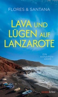 Cover: Lava und L&uuml;gen auf Lanzarote - Haymon Verlag