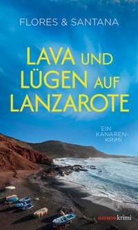 Abbildung von: Lava und Lügen auf Lanzarote - Haymon Verlag