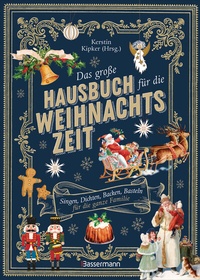 Abbildung von: Das große Hausbuch für die Weihnachtszeit. Singen, Dichten, Backen, Basteln für die ganze Familie - Bassermann