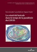 Cover: La cr&eacute;ativit&eacute; lexicale dans le temps de la pand&eacute;mie du COVID - Peter Lang Verlag