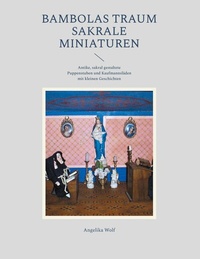 Abbildung von: Bambolas Traum Sakrale Miniaturen - BoD - Books on Demand