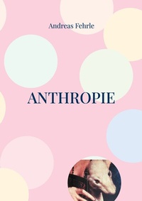 Abbildung von: Anthropie - BoD - Books on Demand