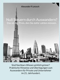 Cover: Null Steuern durch Auswandern? Das ist der Preis, den Sie daf&uuml;r zahlen m&uuml;ssen. - BoD - Books on Demand