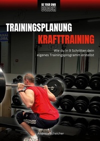 Abbildung von: Be Your Own Coach - Trainingsplanung Krafttraining - BoD - Books on Demand