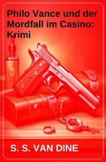 Cover: Philo Vance und der Mordfall im Casino: Krimi - Uksak E-Books