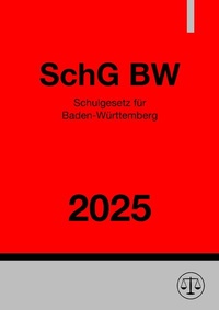 Abbildung von: Schulgesetz für Baden-Württemberg - SchG BW 2025 - epubli