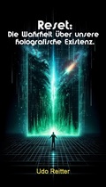 Cover: Reset: Die Wahrheit &uuml;ber unsere holografische Existenz. - epubli