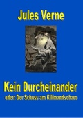 Cover: Kein Durcheinander - der Schuss am Kilimandscharo - epubli