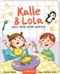 Cover: Kalle und Lola: Lola kann schon werfen - arsEdition