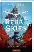 Cover: Rebel Skies - Verbotene Papiermagie (Rebel Skies 1) - arsEdition