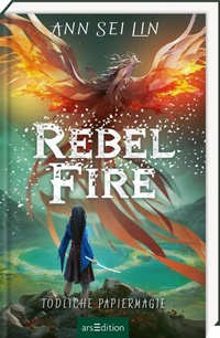 Abbildung von: Rebel Fire - Tödliche Papiermagie (Rebel Skies 2) - arsEdition