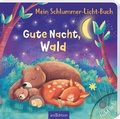Cover: Mein Schlummer-Licht-Buch: Gute Nacht, Wald - arsEdition