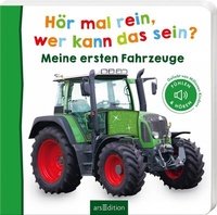 Abbildung von: Hör mal rein, wer kann das sein? - Meine ersten Fahrzeuge - arsEdition