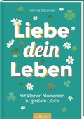 Cover: Liebe dein Leben - arsEdition