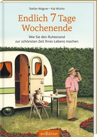 Abbildung von: Endlich 7 Tage Wochenende - arsEdition
